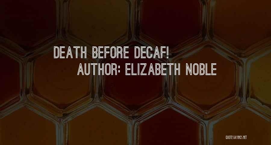 Elizabeth Noble Quotes 512771