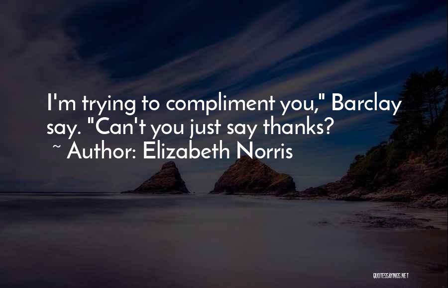 Elizabeth Norris Quotes 1051220