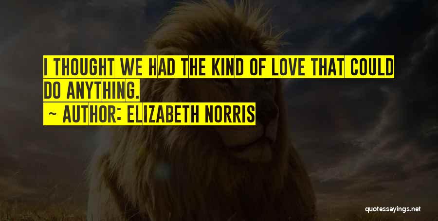 Elizabeth Norris Quotes 795101