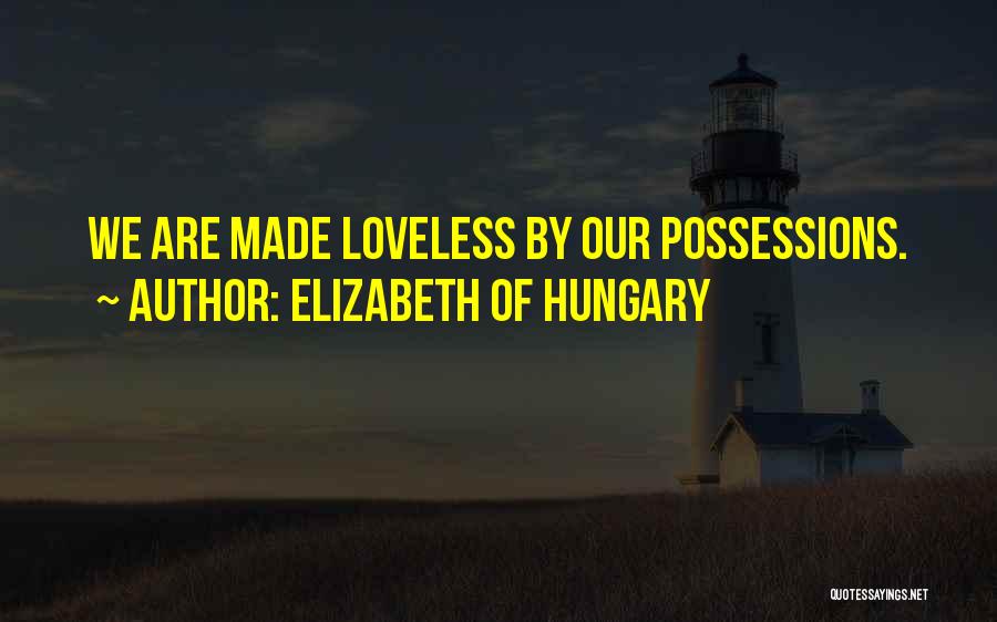 Elizabeth Of Hungary Quotes 2041765