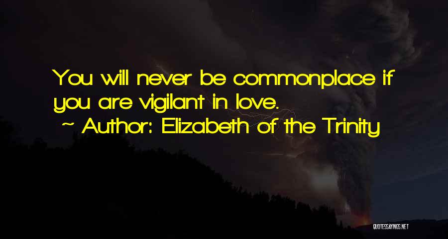 Elizabeth Of Trinity Quotes By Elizabeth Of The Trinity