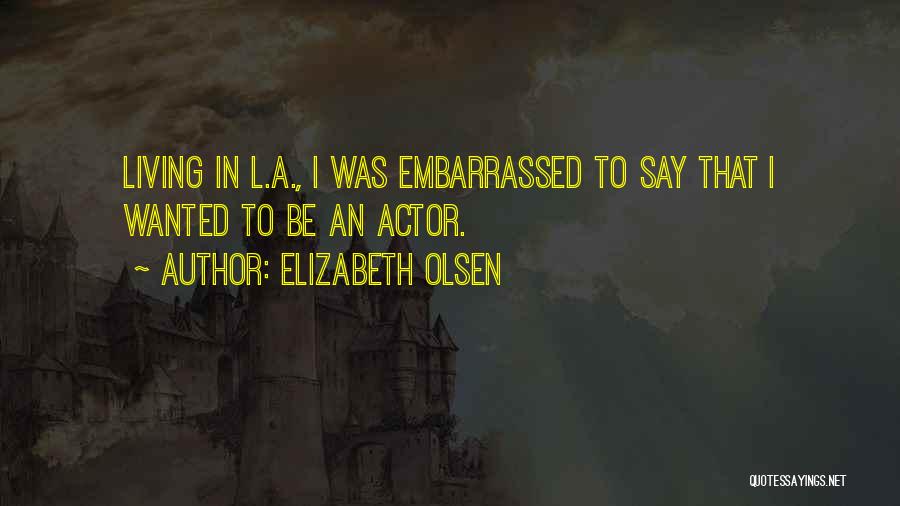 Elizabeth Olsen Quotes 1843509