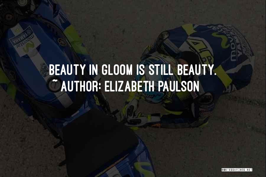 Elizabeth Paulson Quotes 136328