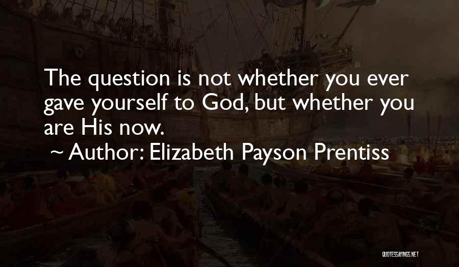 Elizabeth Payson Prentiss Quotes 457720