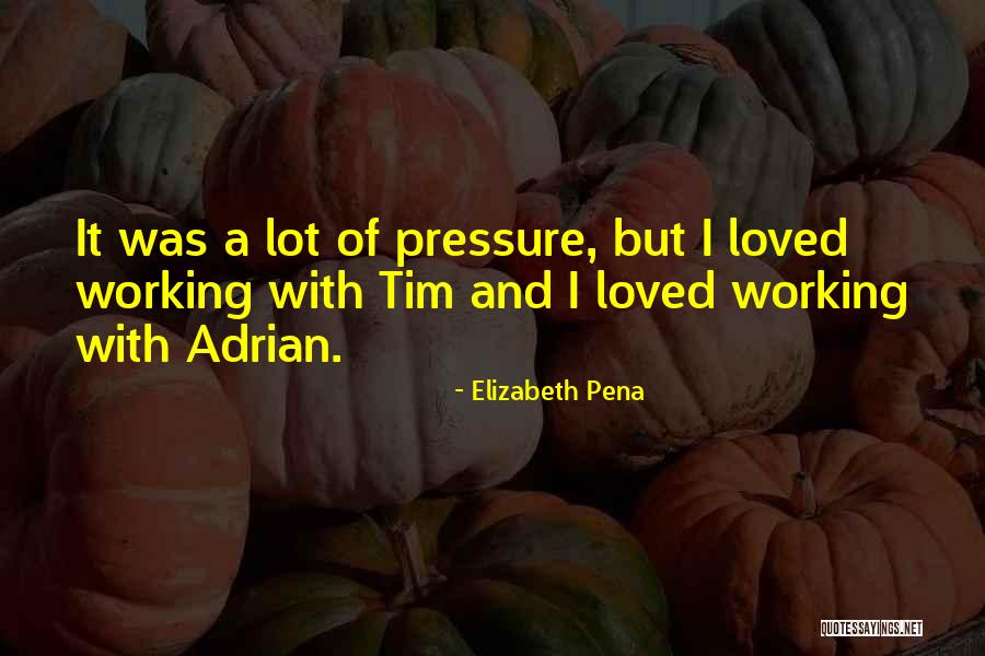 Elizabeth Pena Quotes 654176