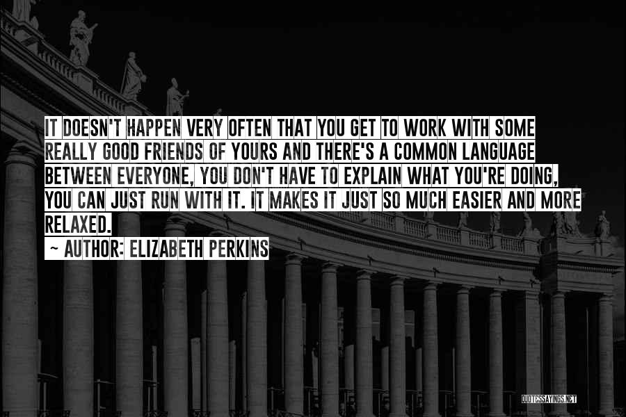 Elizabeth Perkins Quotes 1544420