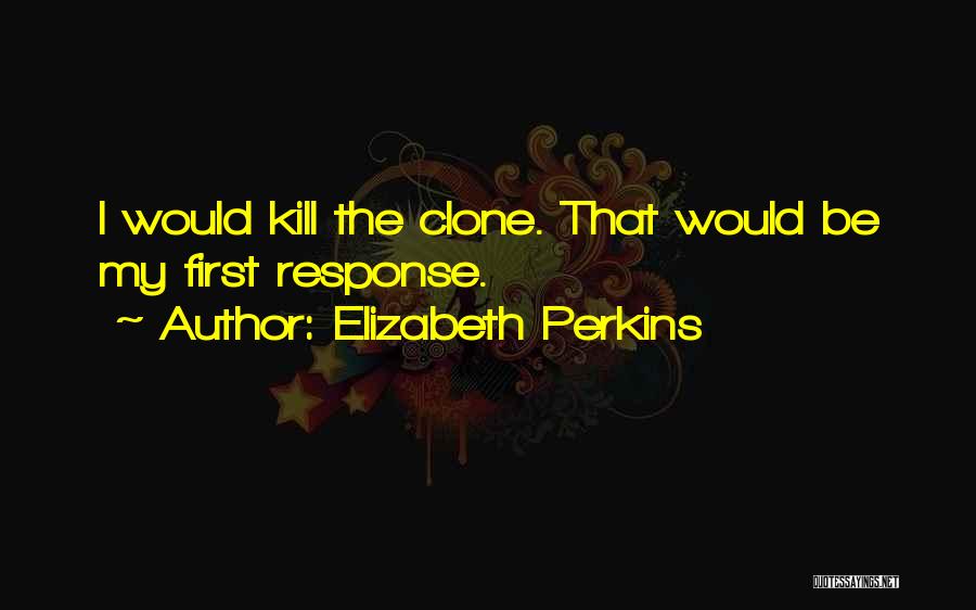 Elizabeth Perkins Quotes 346021