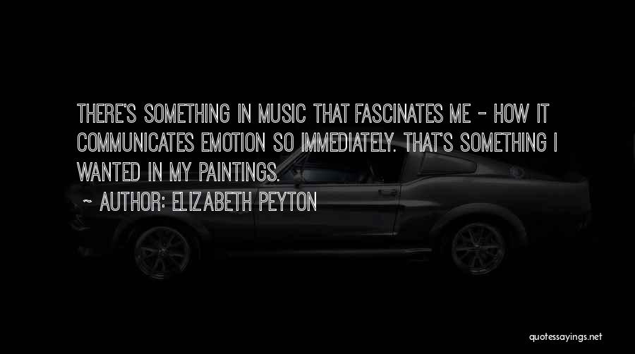 Elizabeth Peyton Quotes 1685468