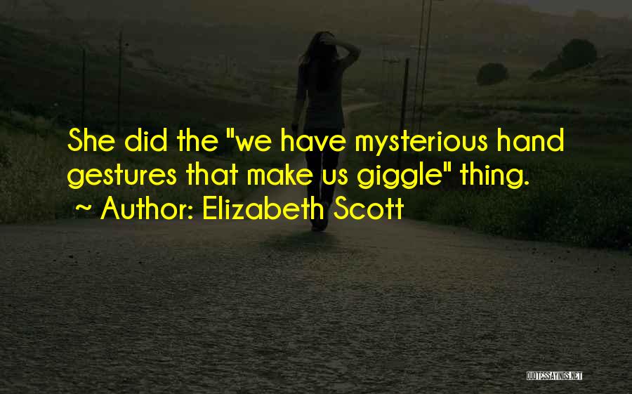 Elizabeth Scott Quotes 1372170