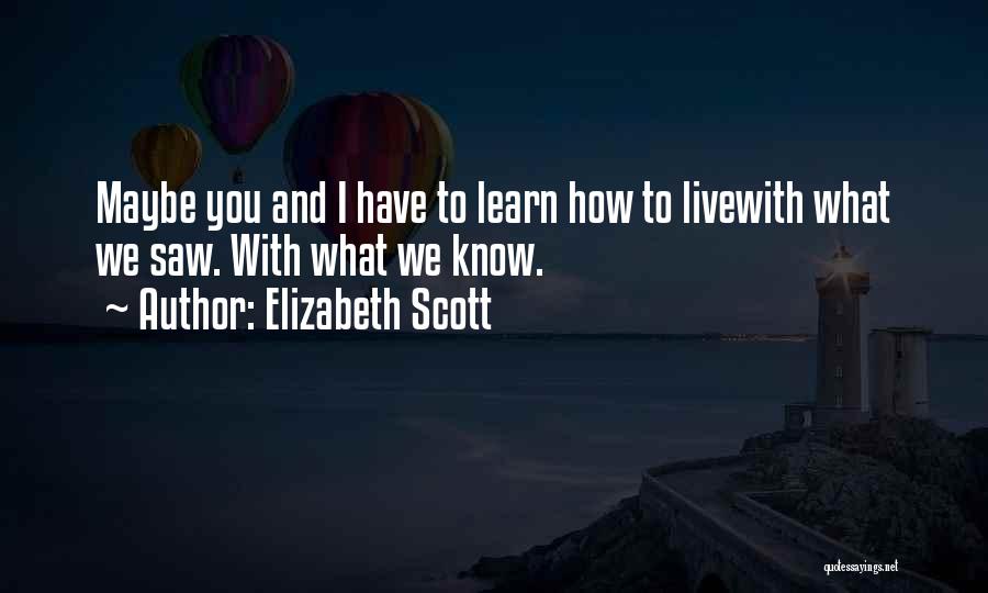 Elizabeth Scott Quotes 592275