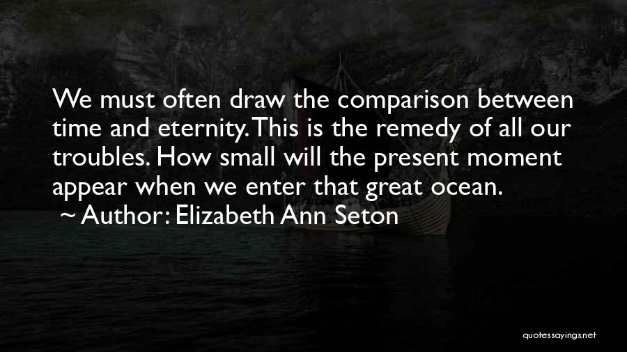 Elizabeth Seton Quotes By Elizabeth Ann Seton