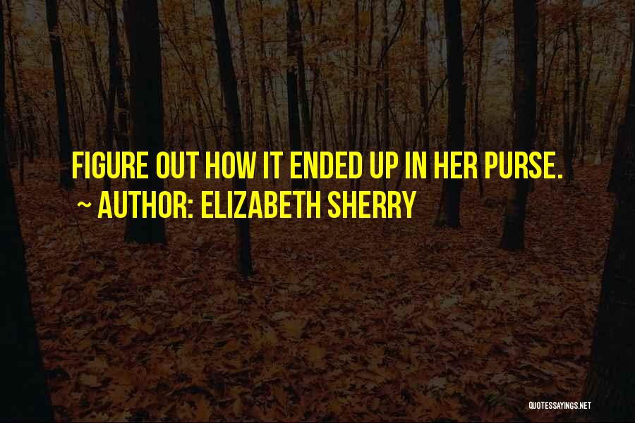 Elizabeth Sherry Quotes 1840393