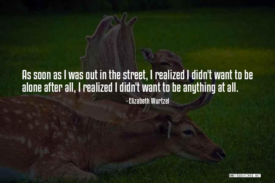 Elizabeth Street Quotes By Elizabeth Wurtzel Elizabeth Street Quotes By Elizabeth Wurtzel