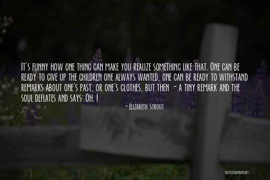 Elizabeth Strout Quotes 1791472 Elizabeth Strout Quotes 1791472