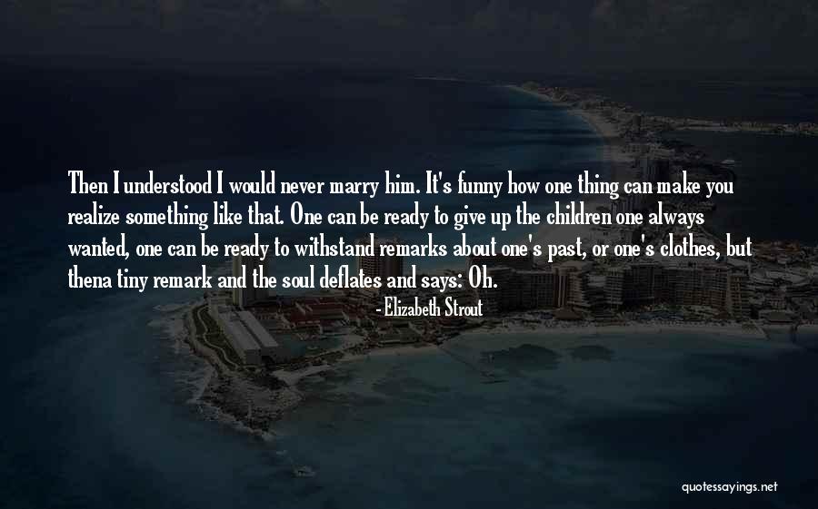 Elizabeth Strout Quotes 2270840 Elizabeth Strout Quotes 2270840