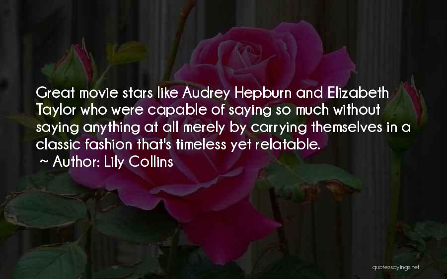 Elizabeth Taylor Movie Quotes By Lily Collins