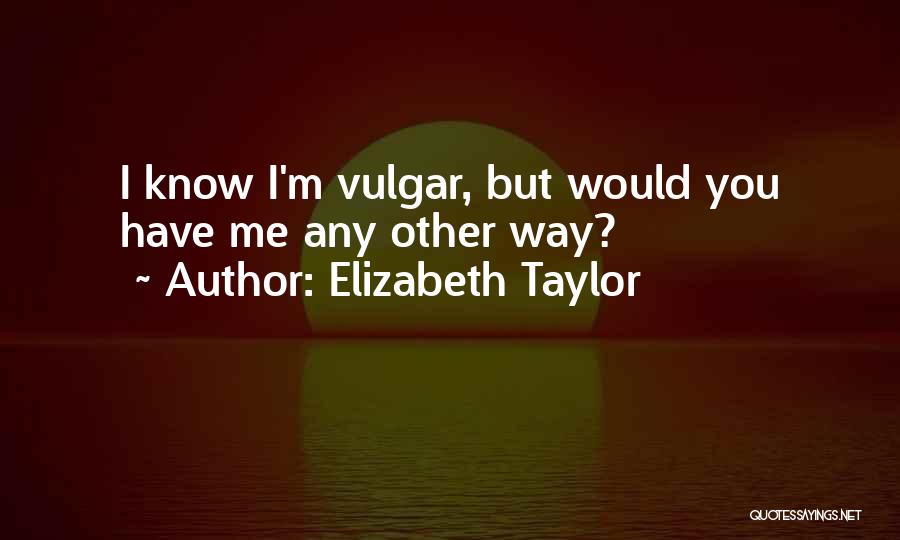 Elizabeth Taylor Quotes 1179704