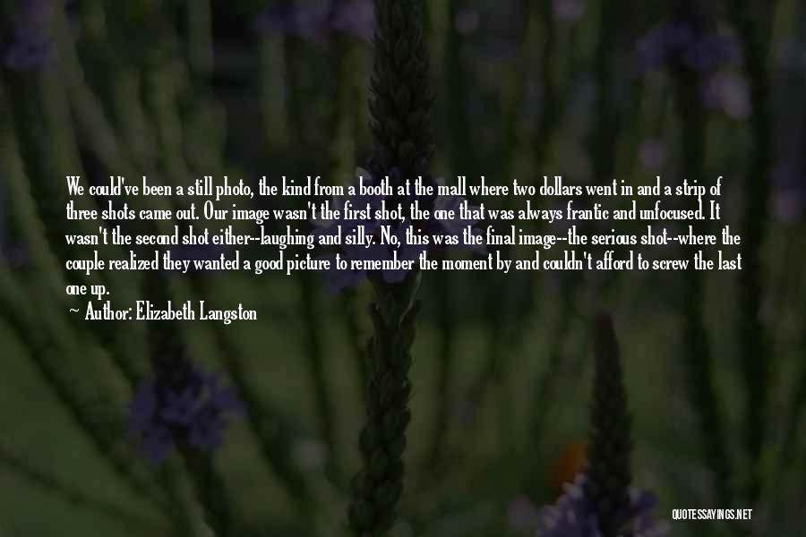 Elizabeth The First Quotes By Elizabeth Langston