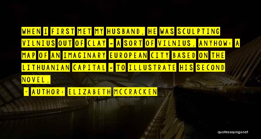 Elizabeth The First Quotes By Elizabeth McCracken