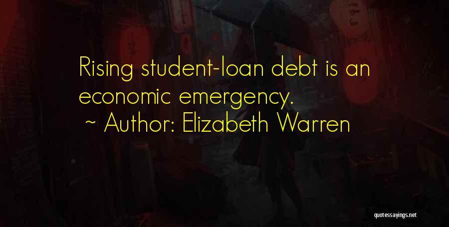 Elizabeth Warren Student Loan Quotes By Elizabeth Warren