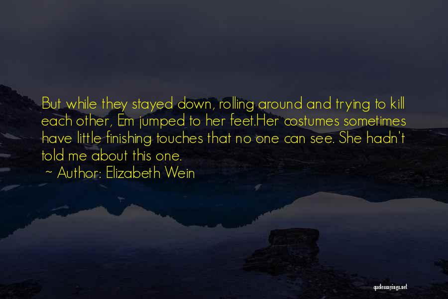 Elizabeth Wein Quotes 741113