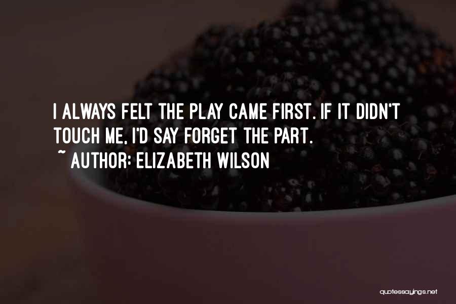 Elizabeth Wilson Quotes 1138598