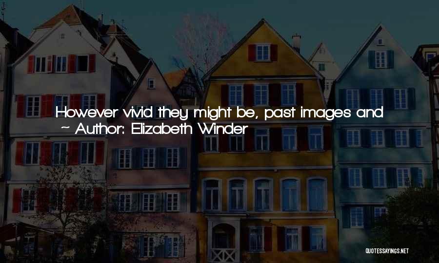 Elizabeth Winder Quotes 771623