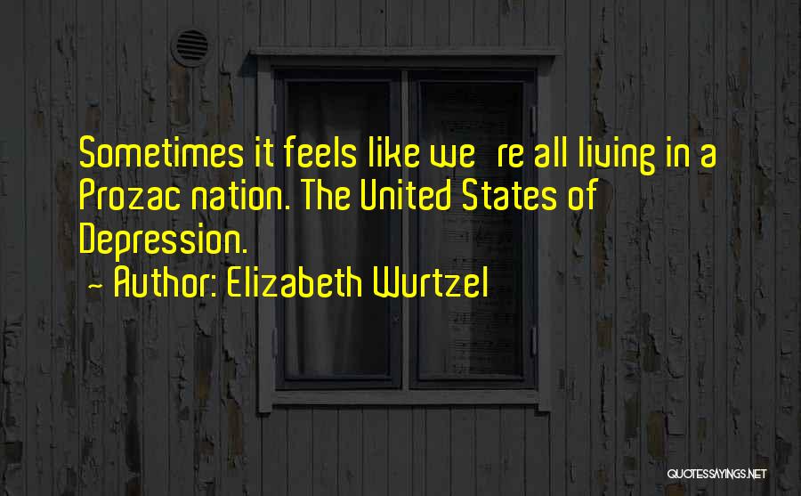 Elizabeth Wurtzel Quotes 143901