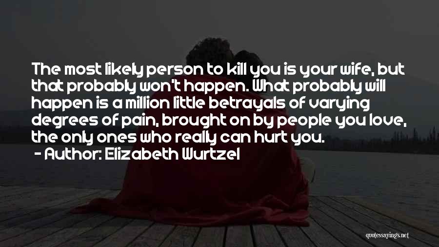 Elizabeth Wurtzel Quotes 1750342