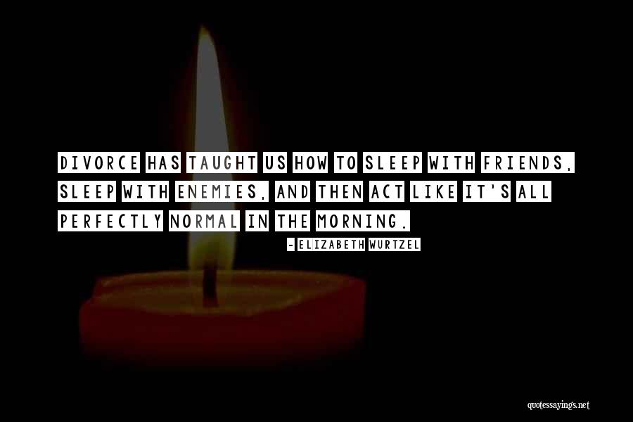 Elizabeth Wurtzel Quotes 1807992 Elizabeth Wurtzel Quotes 1807992