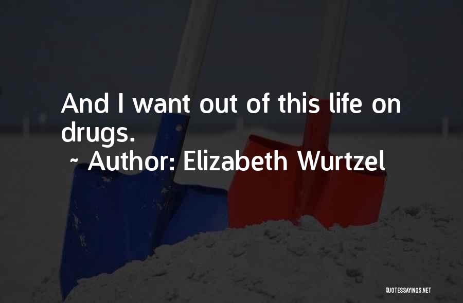 Elizabeth Wurtzel Quotes 2193284