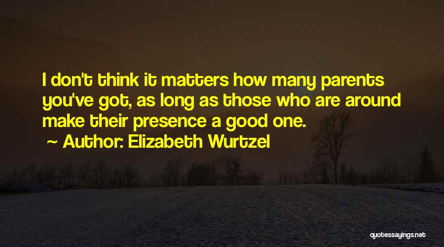 Elizabeth Wurtzel Quotes 257305