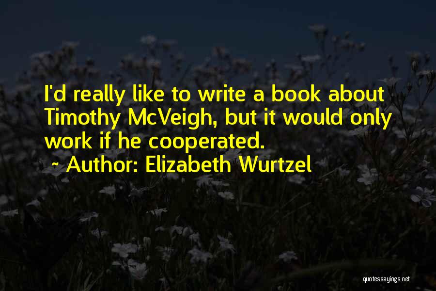 Elizabeth Wurtzel Quotes 475017