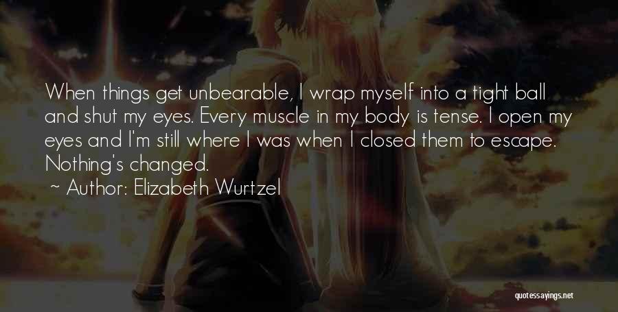 Elizabeth Wurtzel Quotes 541544