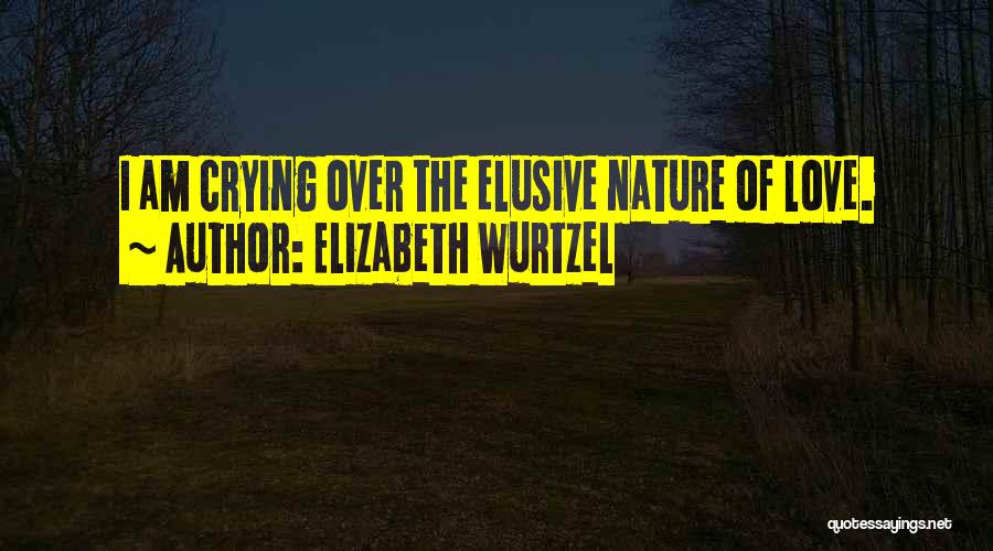 Elizabeth Wurtzel Quotes 755735