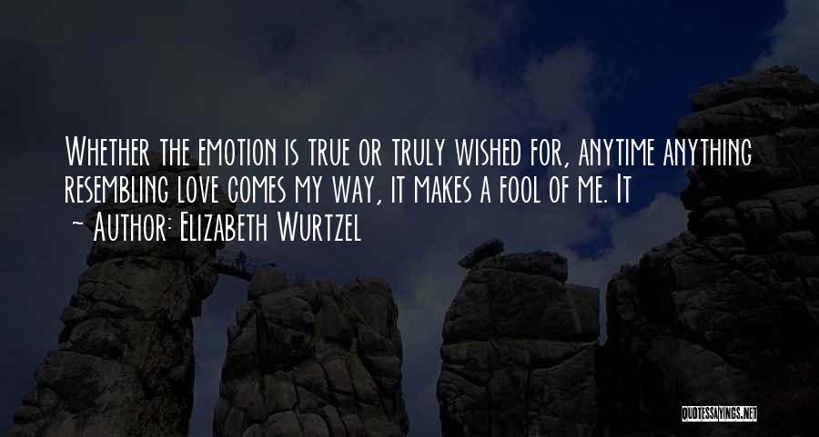 Elizabeth Wurtzel Quotes 909702