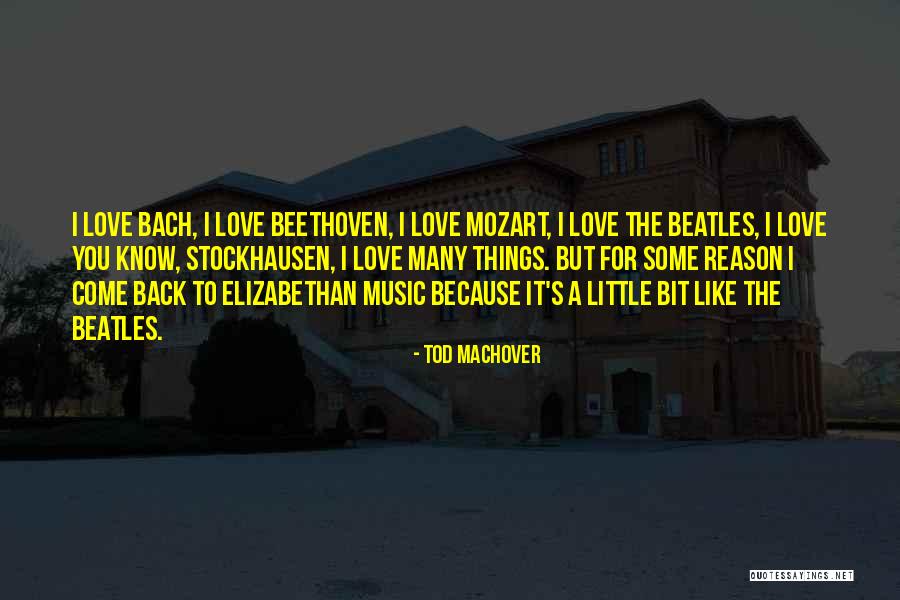 Elizabethan Love Quotes By Tod Machover Elizabethan Love Quotes By Tod Machover