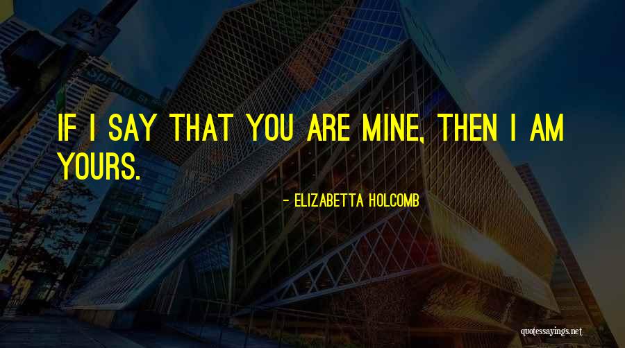 Elizabetta Holcomb Quotes 969409