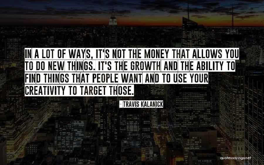 Elizebette Kennedy Quotes By Travis Kalanick Elizebette Kennedy Quotes By Travis Kalanick