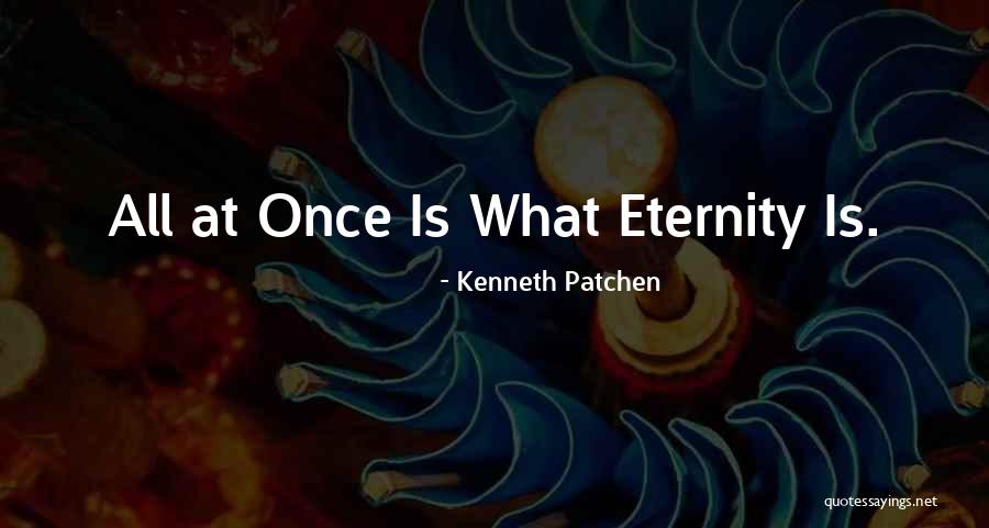 Eljuanpazurita Quotes By Kenneth Patchen Eljuanpazurita Quotes By Kenneth Patchen