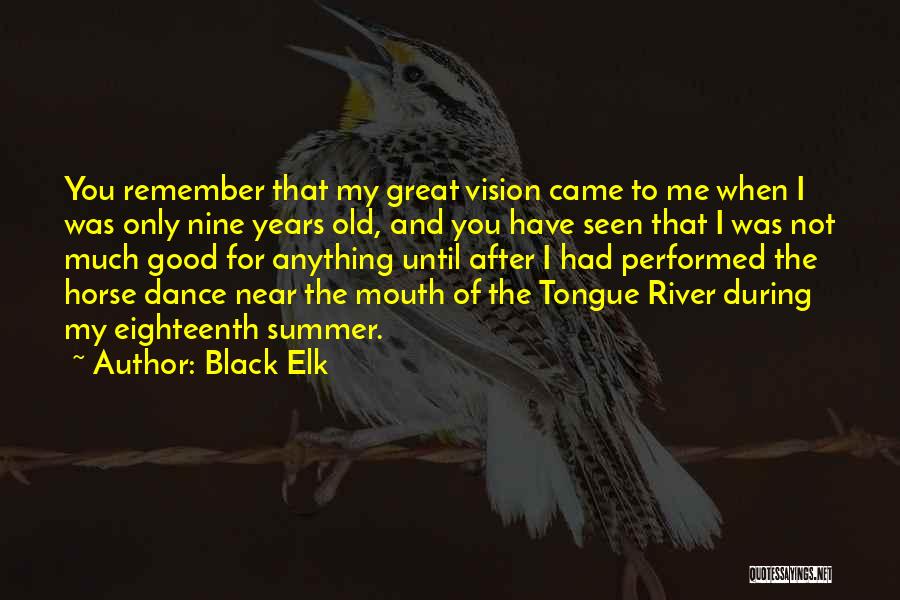 Elk River Quotes By Black Elk