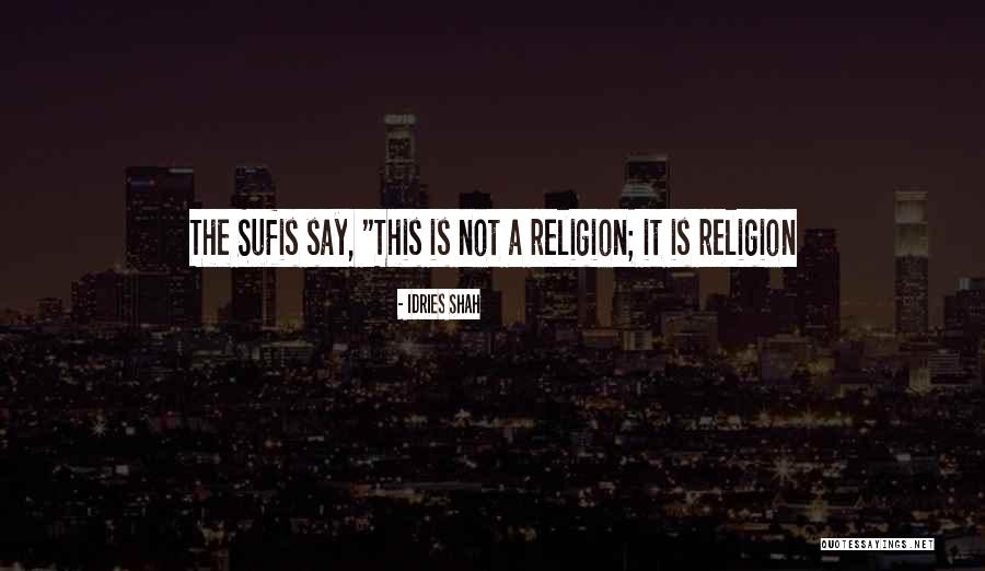 Elkaar Steunen Quotes By Idries Shah Elkaar Steunen Quotes By Idries Shah