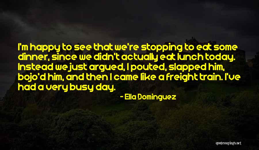 Ella Dominguez Quotes 1175725