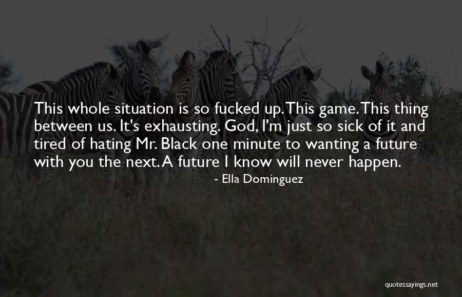 Ella Dominguez Quotes 1754522