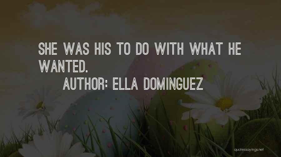 Ella Dominguez Quotes 1947162
