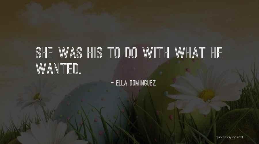 Ella Dominguez Quotes 1947162