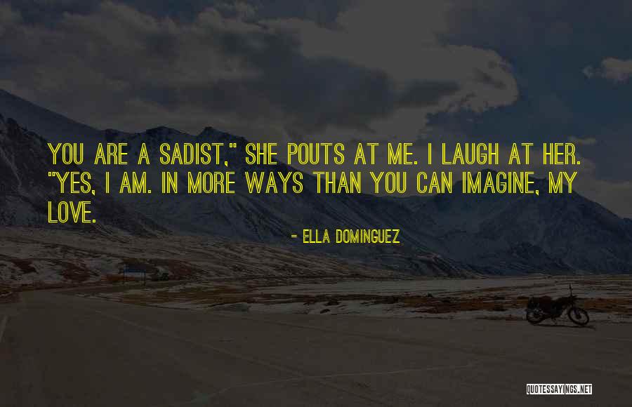 Ella Dominguez Quotes 713763