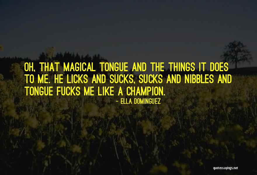 Ella Dominguez Quotes 733415