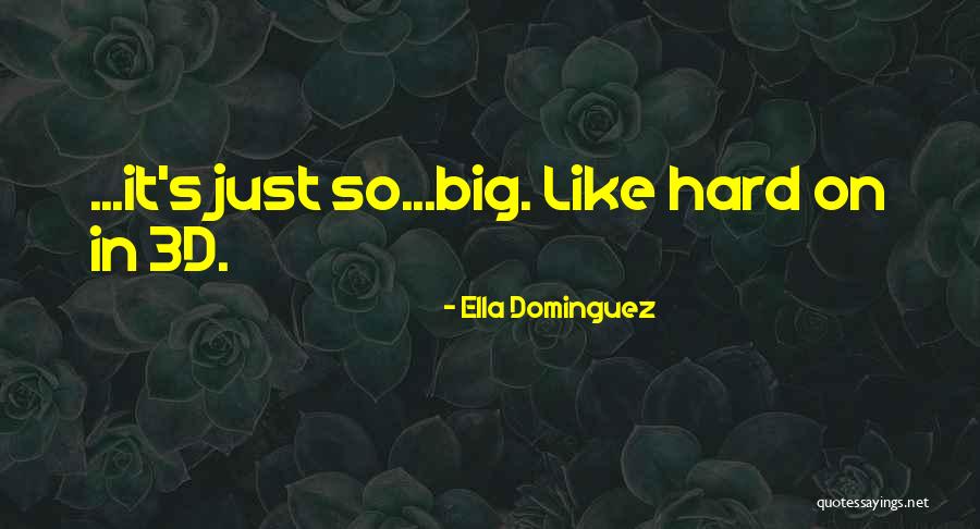 Ella Dominguez Quotes 938311