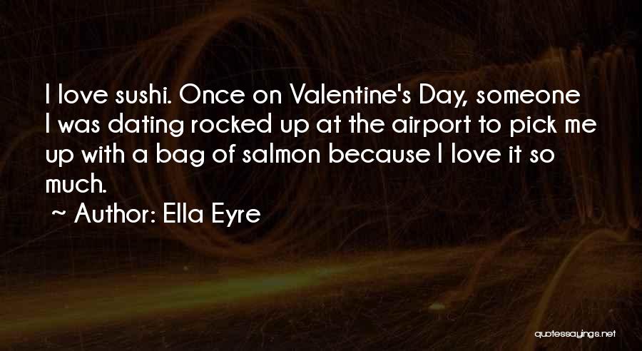 Ella Eyre Quotes 573658